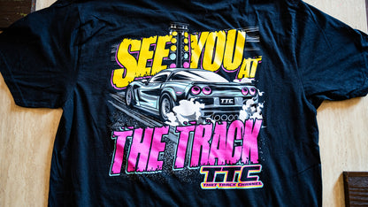 TTC SHIRT - See You at the Track T Shirt